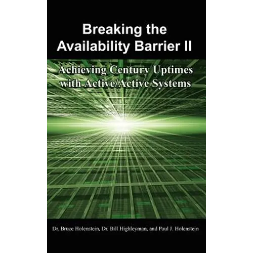 Breaking the Availability Barrier II: Achieving Century Uptimes with Active/Active Systems