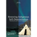Restoring Indigenous Self-Determination: Theoretical and Practical Approaches (New Version)