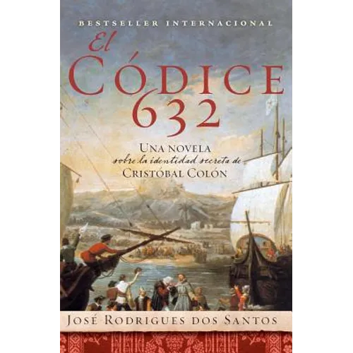 El Codice 632: Una Novela Sobre La Identidad Secreta de Cristóbal Colón