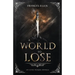 A World To Lose: A found family YA fantasy adventure