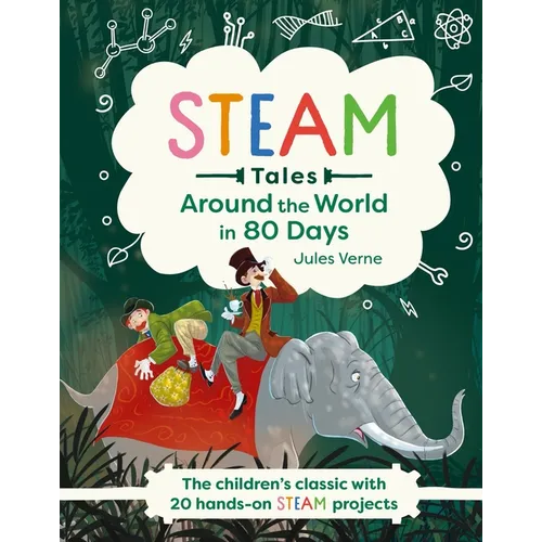 Around the World in 80 Days: The Children's Classic with 20 Steam Activities