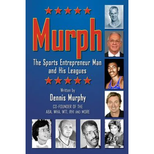 Murph: The Sports Entrepreneur Man and His Leagues