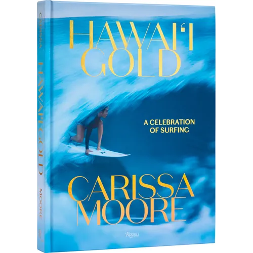 Carissa Moore: Hawaii Gold: A Celebration of Surfing