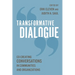 Transformative Dialogue: Co-Creating Conversations in Communities and Organizations