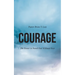 Courage: The Power to Stand Out Without Fear