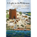A Light in the Wilderness: The Story of Jupiter Inlet Lighthouse and the Southeast Florida Frontier