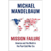 Mission Failure: America and the World in the Post-Cold War Era