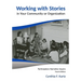 Working with Stories in Your Community or Organization: Participatory Narrative Inquiry