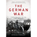 The German War: A Nation Under Arms, 1939-1945