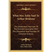 What Mrs. Eddy Said To Arthur Brisbane: The Celebrated Interview Of The Eminent Journalist With The Discoverer And Founder Of Christian Science