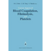 Current Aspects of Blood Coagulation, Fibrinolysis, and Platelets