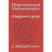 Dispensational Hermeneutics: a beginner's guide to bible interpretation