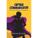 Captain Communicator: How To Turn Signals Into Superpowers