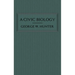A Civic Biology: The Original 1914 Edition at the Heart of the "Scope's Monkey Trial"