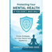 Protecting Your Mental Health: If You Don't, Who Will?