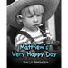 Matthew's Very Happy Day