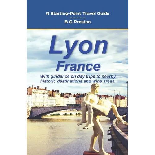 Lyon, France: Plus the Saône and Rhône Confluence Region
