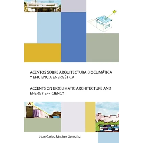 Acentos Sobre Arquitectura Bioclimática Y Eficiencia Energética