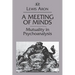 A Meeting of Minds: Mutuality in Psychoanalysis
