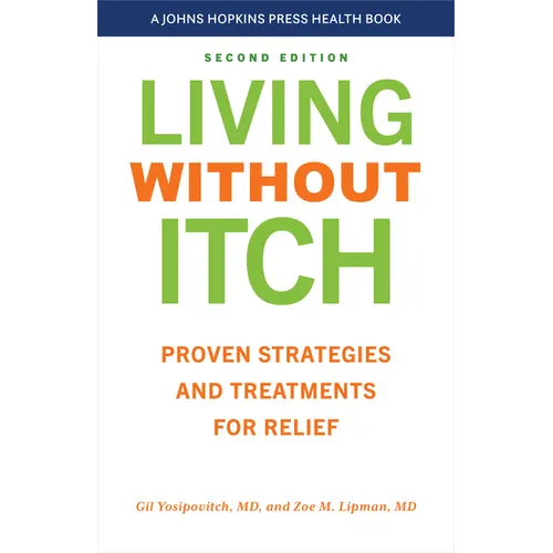 Living Without Itch: Proven Strategies and Treatments for Relief