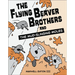 Flying Beaver Brothers and the Mud-Slinging Moles