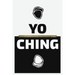 Yo Ching: Ancient Knowledge for Streets Today