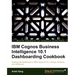 IBM Cognos Business Intelligence 10.1 Dashboarding Cookbook