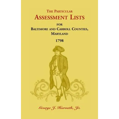 The Particular Assessment Lists For Baltimore And Carroll Counties, 1798