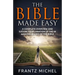 The Bible Made Easy: A Complete Overview and Succinct Explanation of the 66 Amazing Books of the Bible