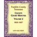 Franklin County, Tennessee County Court Minutes, Volume 2, 1832-1837