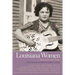 Louisiana Women: Their Lives and Times, Volume 1