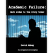 Academic Failure (Screenplay): dark sides to the ivory tower (2nd ed.)