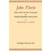 John Florio: The Life of an Italian in Shakespeare's England