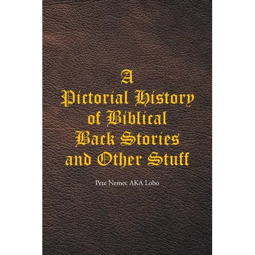 A Pictorial History of Biblical Back Stories and Other Stuff