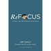 Refocus: Living a Life That Reflects God's Heart