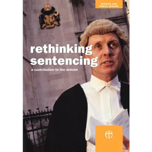 Rethinking Sentencing: A Contribution to the Debate