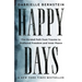 Happy Days: The Guided Path from Trauma to Profound Freedom and Inner Peace