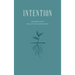 Intention: A Guided Journal for Reflection and Presence