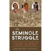The Seminole Struggle: A History of America's Longest Indian War
