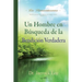 Un Hombre en Búsqueda de La Bendición Verdadera: A Man Who Pursues True Blessing (Spanish)