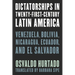 Dictatorships in Twenty-First-Century Latin America: Venezuela, Bolivia, Nicaragua, Ecuador, and El Salvador