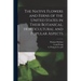The Native Flowers and Ferns of the United States in Their Botanical, Horticultural and Popular Aspects