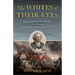 The Whites of Their Eyes: The Life of Revolutionary War Hero Israel Putnam from Rogers' Rangers to Bunker Hill