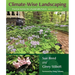 Climate-Wise Landscaping: Practical Actions for a Sustainable Future, Second Edition