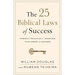 The 25 Biblical Laws of Success: Powerful Principles to Transform Your Career and Business