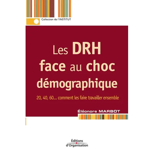 Les DRH face au choc démographique: 20, 40, 60... comment les faire travailler ensemble - Paperback