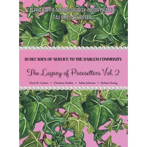 10 Decades of Service to the Harlem Community: The Legacy of Pacesetters Vol 2