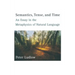 Semantics, Tense, and Time: An Essay in the Metaphysics of Natural Language