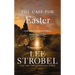 The Case for Easter: A Journalist Investigates Evidence for the Resurrection