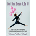 Don't Just Dream It, Do It!: Taking The Leap Into Self-Employment as a Midlife Professional Woman in Less Than 12 Months